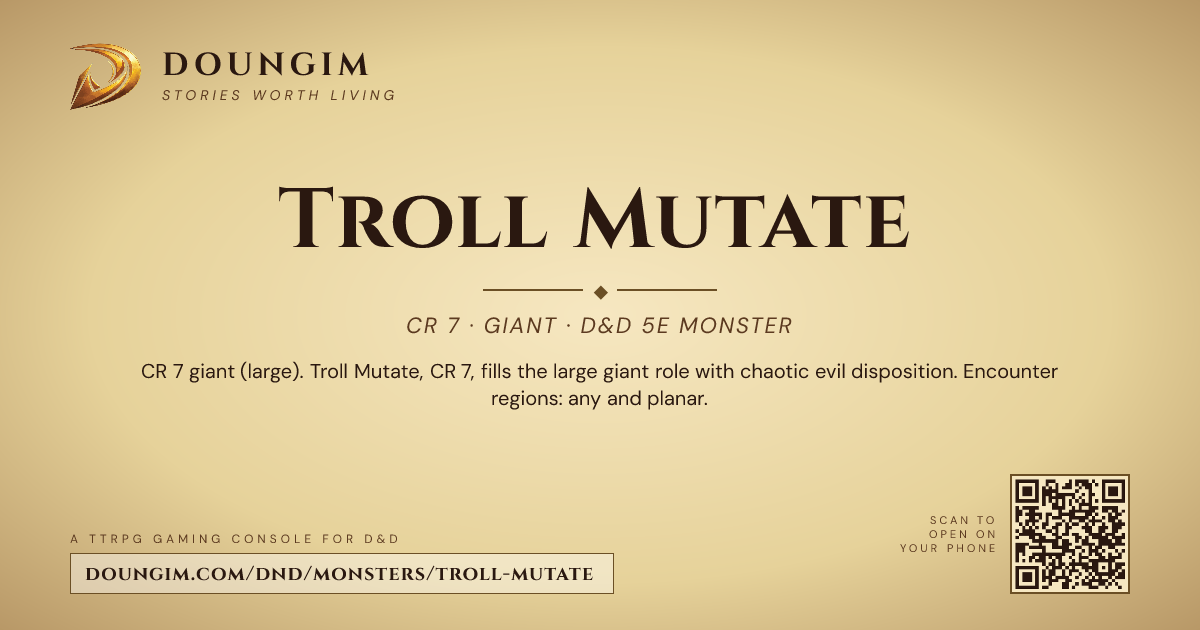 Troll Mutate — D&D 5e Monster (CR 7, Giant) | Doungim