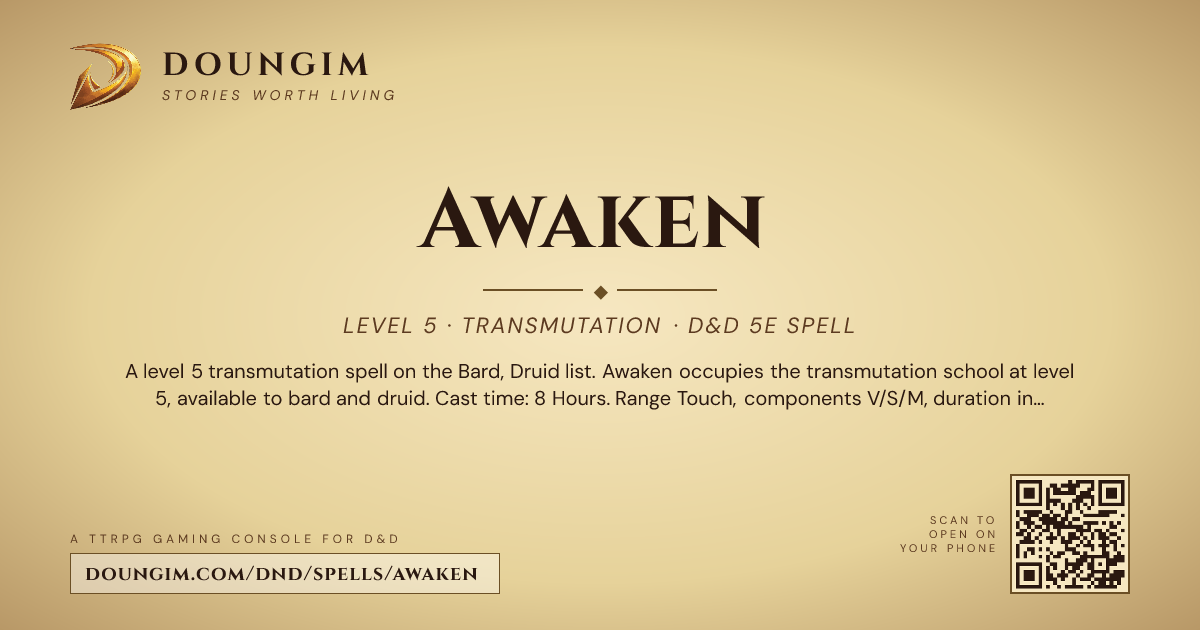 Awaken — D&D 5e Spell (Transmutation, Level 5) | Doungim